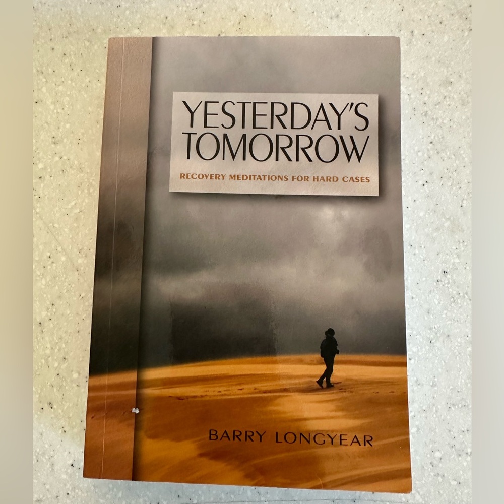 YESTERDAY'S TOMORROW: RECOVERY MEDITATIONS FOR HARD CASES
BARRY LONGYEAR. Book